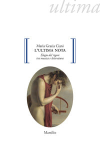 Ultima nota - elogio del rigore tra musica e letteratura 