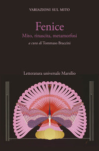 Fenice - mito rinascita metamorfosi variazioni sul mito 