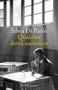 Qualcosa dovra' succedere 