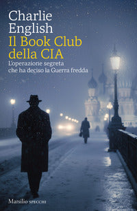 Book club della cia - l'operazione segreta che ha deciso la guerra fredda 