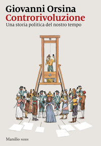 Controrivoluzione - una storia politica del nostro tempo 
