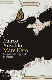 Mare nero - sei paesi le leggende la guerra 