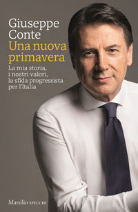 Nuova primavera - la mia storia i nostri valori la sfida progressista per l'italia 