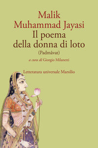 Poema della donna di loto - padmavat 