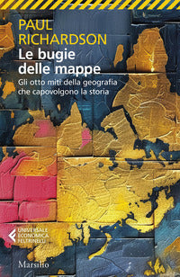 Bugie delle mappe - gli otto miti della geografia che capovolgono la storia 