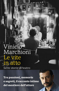 Vite in atto - sette storie di teatro 