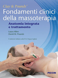 Fondamenti clinici della massoterapia - anatomia integrata e trattamento 