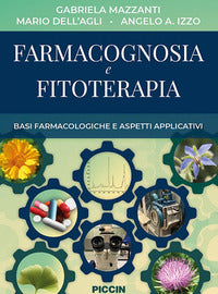 Farmacognosia e fitoterapia - basi farmacologiche e aspetti applicativi 