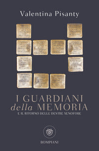 Guardiani della memoria e il ritorno delle destre xenofobe 