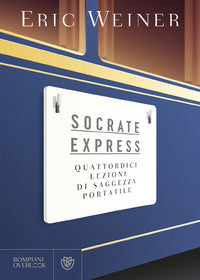 Socrate express - quattordici lezioni di saggezza portatile 