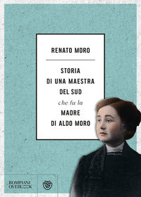 Storia di una maestra del sud che fu la madre di aldo moro 