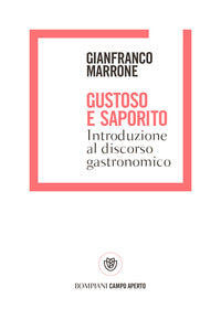 Gustoso e saporito - introduzione al discorso gastronomico 