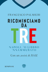 Ricominciamo da tre - napoli 'o libbro 'nnamurato' 