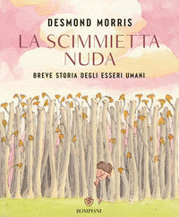 Scimmietta nuda - breve storia degli esseri umani 