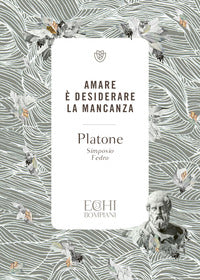 Amare e' desiderare la mancanza - simposio fedro 