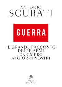 Guerra - il grande racconto delle armi da omero ai giorni nostri 