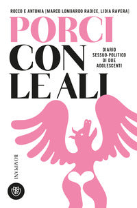 Porci con le ali - diario sessuo-politico di due adolescenti 