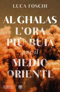Al ghalas - l'ora piu' buia per il medio oriente 