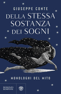 Della stessa sostanza dei sogni - monologhi del mito 