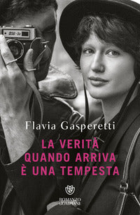 Verita' quando arriva e' una tempesta 