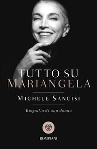 Tutto su mariangela - biografia di una donna 