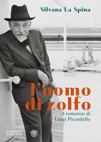 Uomo di zolfo - il romanzo di luigi pirandello 