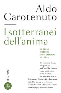 Sotterranei dell'anima. le origini psichiche della creazione artistica (i) 