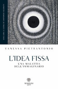 Idea fissa - una malattia dell'immaginario 
