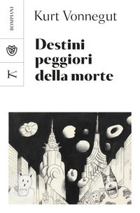 Destini peggiori della morte - un collage autobiografico 