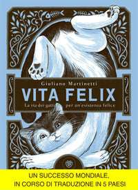 Vita felix la via dei gatti per un'esistenza felice 