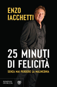 25 minuti di felicita' - senza mai perdere la malinconia 