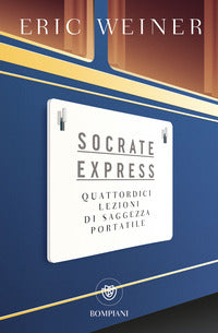 Socrate express - quattordici lezioni di saggezza portatile 