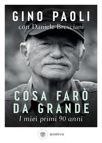Cosa faro' da grande - i miei primi 90 anni 