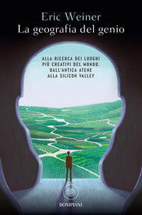 Geografia del genio - alla ricerca dei luoghi piu' creativi del mondo 