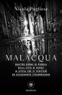 Malacqua - quattro giorni di pioggia nella citta di napoli in attesa che si verifichi un 