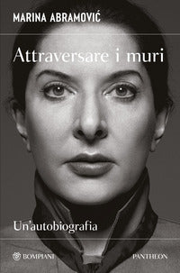 Attraversare i muri - un'autobiografia 