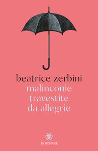 Malinconie travestite da allegrie 