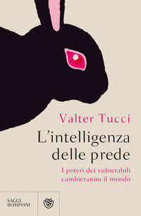 Intelligenza delle prede - i poteri dei vulnerabili cambieranno il mondo 