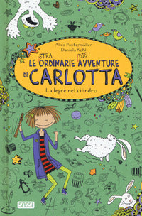 Straordinarie disavventure di carlotta - la lepre nel cilindro 
