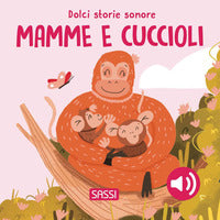 Mamme e cuccioli - dolci storie sonore 