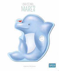 Chi c'e' nel mare ? libri sonori 