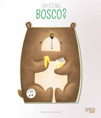 Chi c'e' nel bosco ? libro sonoro 