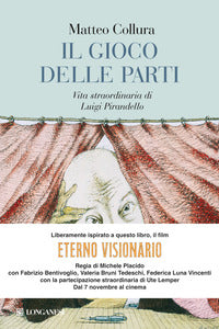 Gioco delle parti - vita straordinaria di luigi pirandello 