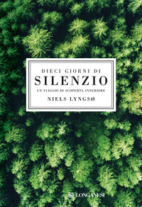 Dieci giorni di silenzio - un viaggio di scoperta interiore 