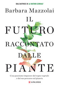 Futuro raccontato dalle piante - cosa possiamo imparare dal regno vegetale e dal suo percorso 