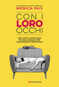 Con i loro occhi - cani gatti e non solo - piccolo manuale per un'adozione consapevole 