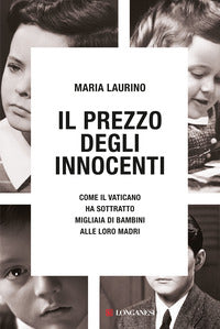 Prezzo degli innocenti - come il vaticano ha sottratto migliaia di bambini alle loro madri 