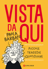 Vista da qui - piccole tragedie quotidiane 