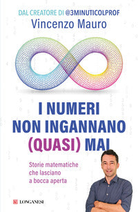 Numeri non ingannano quasi mai - storie matematiche che lasciano a bocca aperta 