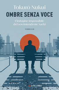 Ombre senza voce - l'indagine impossibile del sovrintendente saeki 